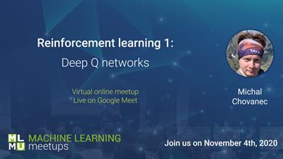 Online MLMU #9b: Reinforcement learning 1: deep Q networks – Michal Chovanec