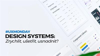 UX Monday: Design systémy v praxi