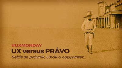UX Monday: UX versus Právo