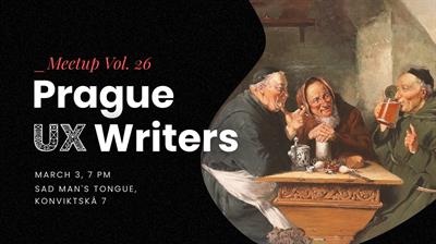 PRAGUE UX WRITERS MEETUP Vol. 26 - March