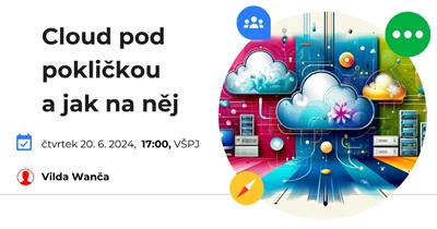 Cloud pod pokličkou a jak na něj