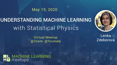 Understanding ML with Statistical Physics – Lenka Zdeborová [online]